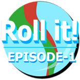 Roll it! : Episode 1