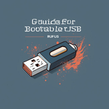 Rufus Guide: Bootable USB App