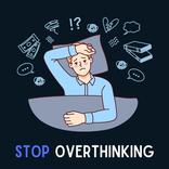 How To Stop Overthinking