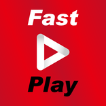 Fast  play - Video Play