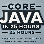 Learn core java in 25 hours