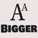 Bigger Font