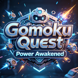 Gomoku Quest ：Power Awakened