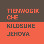 Tienwogik Che Kilosune Jehova