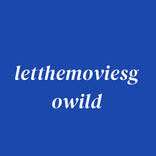 letthemoviesgowild
