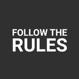 Follow the Rules