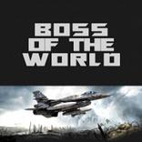 Boss Of The World