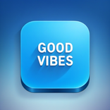 Good Vibes App