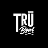 Tru Bowl