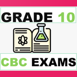 Grade 10 CBC / CBE Exams