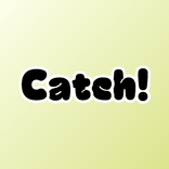 Catch!