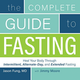 The complete guide to fasting