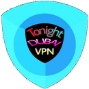 Tonight DUBAI VPN APK