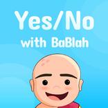 Yes/No with BaBlah- Fun Q&A wi