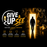 Give Up And See