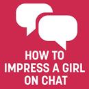 How To Impress A Girl On Chat APK