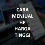 Cara Menjual HP Bekas Dengan Harga Tinggi