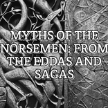 MYTHS OF THE NORSEMEN: FROM THE EDDAS AND SAGAS