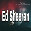 Ed Sheeran - All Song Collecti APK