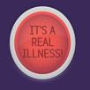 It's A Real Illness! APK
