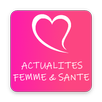 Actualité Femme & Santé APK