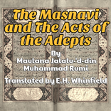 THE MASNAVI OF RUMI AND THE ACTS OF THE ADEPTS