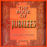 THE BOOK OF JUBILEES (LESSER GENESIS)