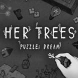 HER TREES : PUZZLE DREAM